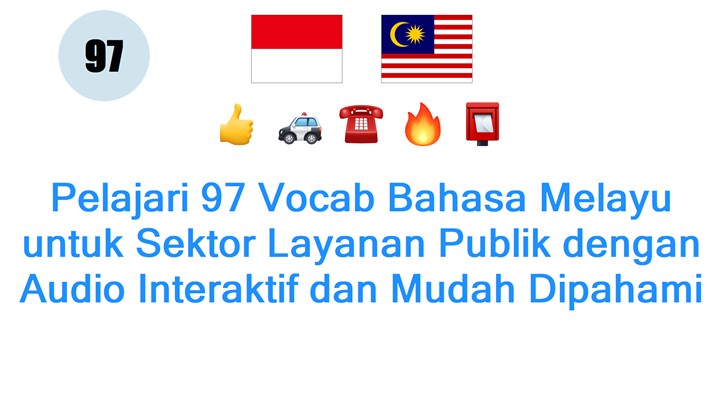 Pelajari 97 Vocab Bahasa Melayu untuk Sektor Layanan Publik dengan Audio Interaktif dan Mudah Dipahami